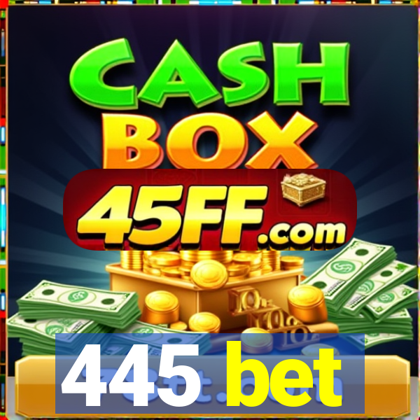 445 bet